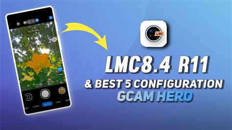 GCAM LMC8 4 R11 REVIEW BEST DSLR CONFIGURATION NEW RELEASED LMC8 4