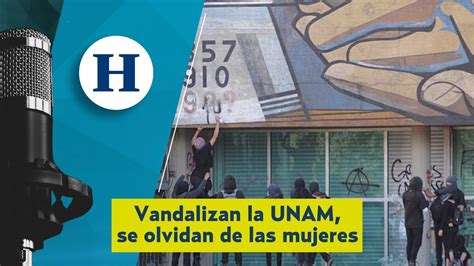 Aqu Enconfianza Vandalizan La Unam Se Olvidan De Las Mujeres Youtube