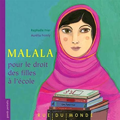 Malala pour le droit des filles à l éducation