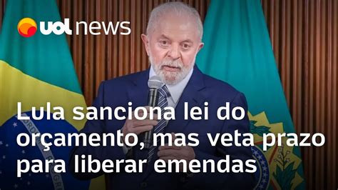 Lula Sanciona Lei Do Or Amento Vetos E Barra Trecho Que Citava