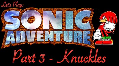 Long Play Retro Sonic Adventure K Part Knuckles Playthrough