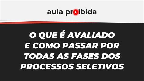 Processo Seletivo Como Se Sair Bem E Passar Pelas Etapas Youtube