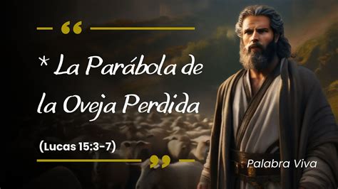 La Parábola De La Oveja Perdida Lucas 15 3 7 Youtube