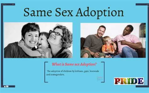 Same Sex Adoption By Albertha Poah On Prezi