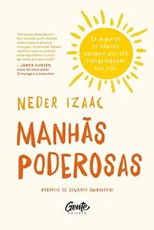 Manhas Poderosas 25 Minutos De Habitos Matinais Que Vao Transformar