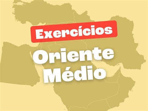 Exerc Cios Sobre O Oriente M Dio Respostas Explicadas Toda Mat Ria