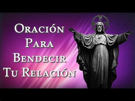 ORACIÓN PARA BENDECIR TU RELACIÓN Rézala para pedir a Dios te proteja