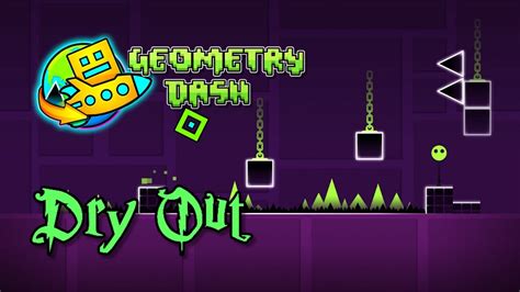 Dry Out Geometry Dash YouTube