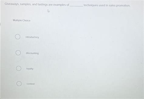 Solved Giveaways Samples And Tastings Are Examples Of