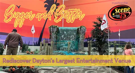 scene dayton  bigger   entertainment experience