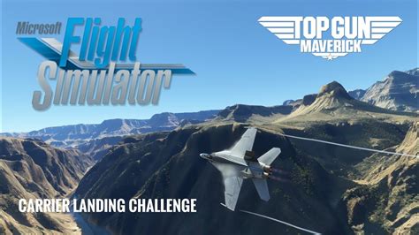 MSFS 2020 Top Gun Maverick DLC How Too Carrier Landing Challenge YouTube