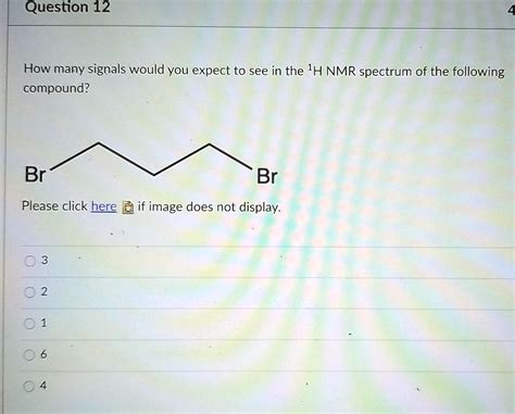 SOLVED Question 12 4 How Many Signals Would You Expect To See In The