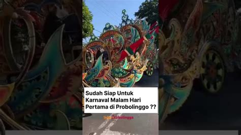 KARNAVAL MALAM SUDAH SIAP PERTAMA DIPROBOLINGGO Pawaibudaya Karnaval