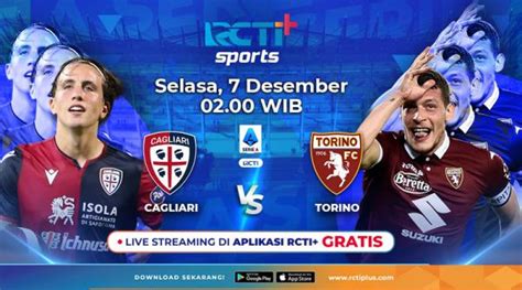 Catat Jadwal Live Streaming Cagliari Vs Torino Di Rcti