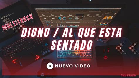 Digno Al Que Esta Sentado MULTITRACK YouTube