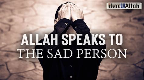 Allah Speaks To The Sad Person Youtube