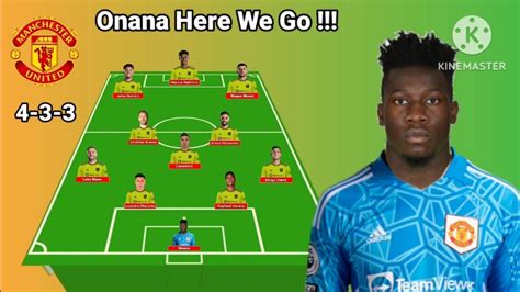 Onana Here We Go Manchester United Potential Line Up With Onana