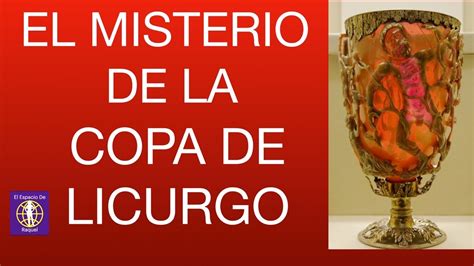 EL MISTERIO De La COPA De LICURGO Más Allá De La NANOTECNOLOGÍA YouTube