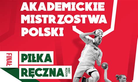 Finały Akademickich Mistrzostw Polski w piłce ręcznej kobiet i mężczyzn