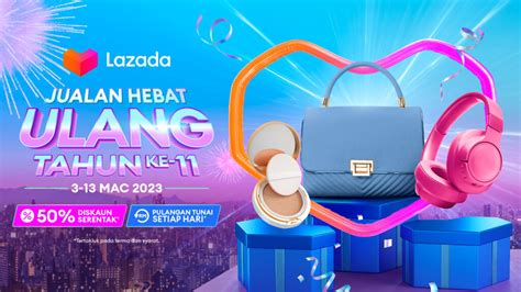 Jualan Hebat Ulang Tahun Ke Lazada Tawarkan Pelbagai Diskaun Dan