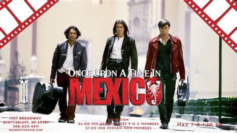 Once Upon a Time in Mexico - Midwest Theater