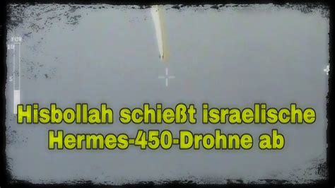 Hisbollah schießt israelische Hermes 450 Drohne ab YouTube