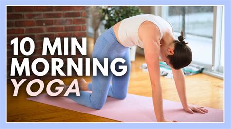 10 Min Morning Yoga Stretch The Best Way To Start Your Day Yoga