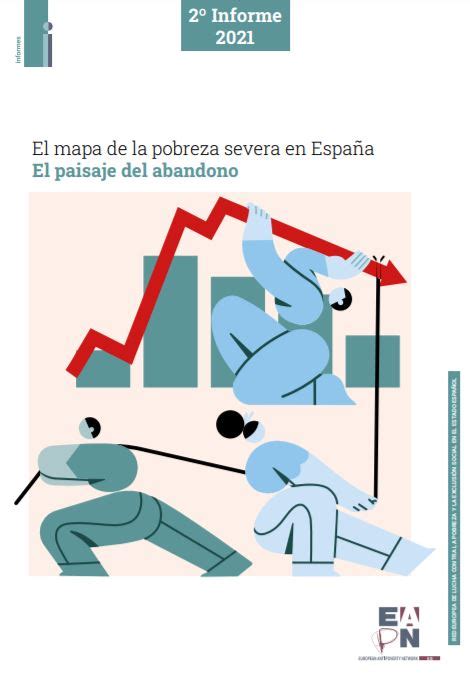 El Mapa De La Pobreza Severa En Espa A El Paisaje Del Abandono