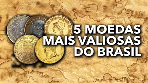 5 Moedas Mais Valiosas E Raras Do Brasil Descubra Quanto Essas Moedas