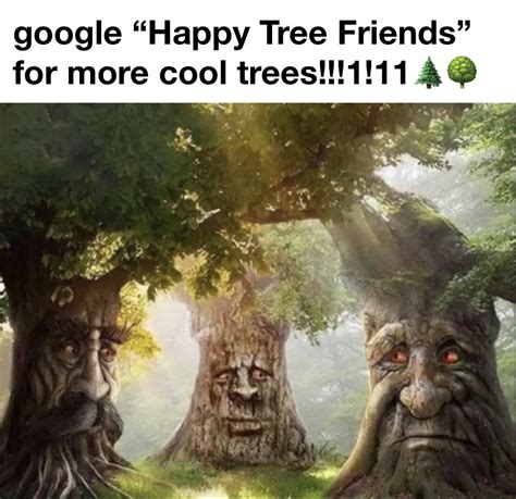 I Love Trees And Nature And Trees And R Okbuddyretard Wise