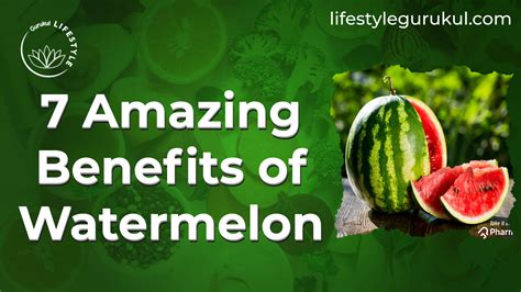 7 Amazing Benefits Of Watermelon Lifestyle Gurukul GDCN