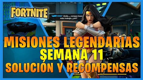 Fortnite T7 Misiones legendarias Semana 11 Solución y recompensas