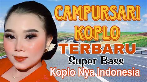 Campursari Koplo Terbaru Super Bass Nontsop Jam Album Terbaik Cocok