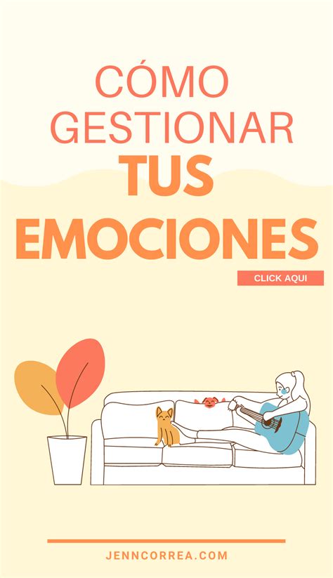 Gestiona Tus Emociones Emociones Bienestar Emocional Psicologa Emocional