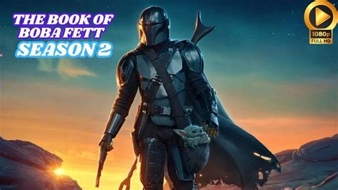 The Book Of Boba Fett Season 2 Trailer Release Update 2025 Disney