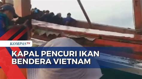 Curi Ikan Di Laut Natuna 2 Kapal Vietnam Ditangkap YouTube