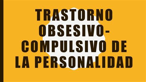 Trastorno Obsesivo Compulsivo De La Personalidad Apuntes M Dicos