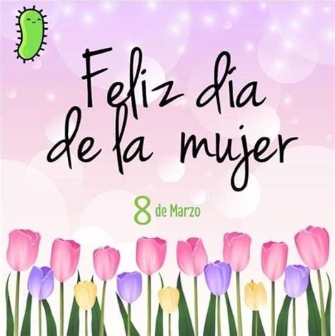 Pin By Lourdes On Felicitaciones Y M S Happy Woman Day Happy Women