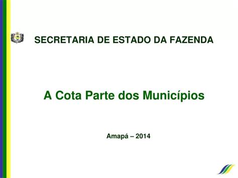 Ppt Secretaria De Estado Da Fazenda A Cota Parte Dos Munic Pios Amap