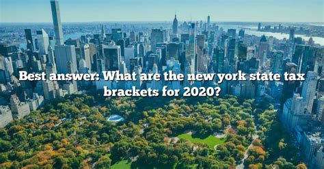 Best Answer: What Are The New York State Tax Brackets For 2020? [The ...