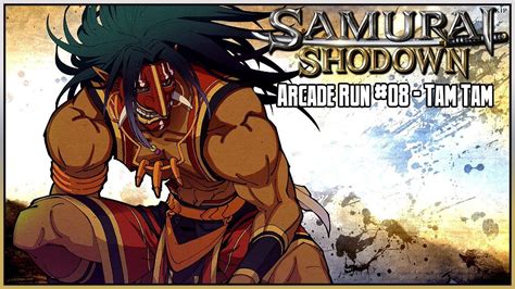 Samurai Shodown Arcade Mode Run 08 Tam Tam YouTube