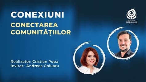 Conectarea comunitățiilor cu Andreea Chiuaru Cristian Popa