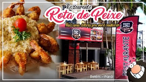 Restaurante Rota Do Peixe Mais Uma Del Cia Pra Voc Conhecer Em Bel M