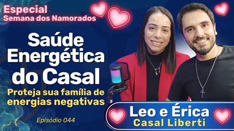 Saúde Espiritual do casal segredos revelados Leo e Érica Casal