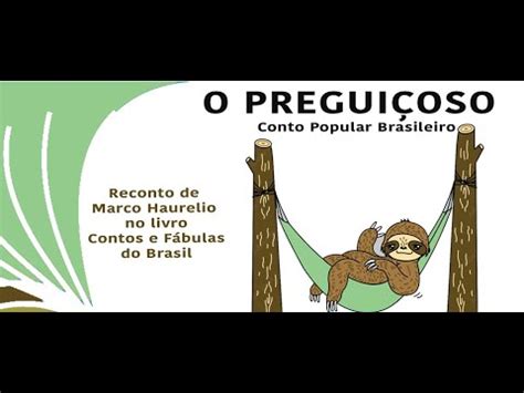 O Preguiçoso Conto Popular Brasileiro Reconto de Marco Haurélio em