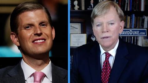 Eric Trump On David Duke This Guy Deserves A Bullet