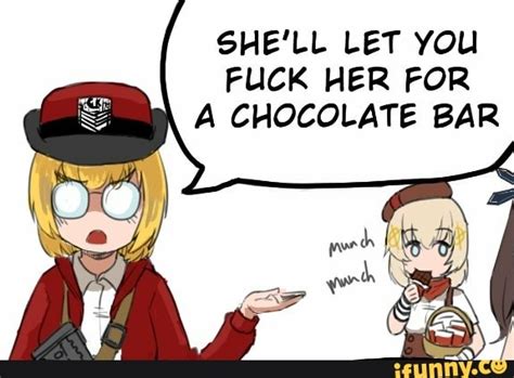 SHE LL LET YOU FUCK HER FOR A CHOCOLATE BAR IFunny