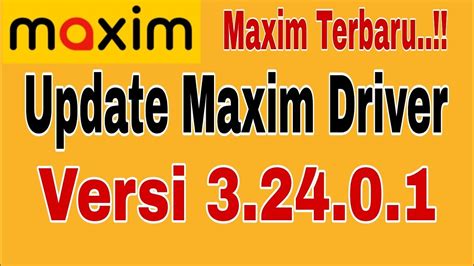 UPDATE MAXIM DRIVER MAXIM TERBARU VERSI 3 24 0 1 MAXIM OJEK