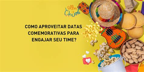 Como Aproveitar Datas Comemorativas Para Engajar Seu Time