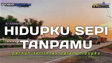 DJ HIDUPKU SEPI TANPAMU YouTube